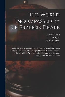 The World Encompassed by Sir Francis Drake by Chair and Professor John ...
