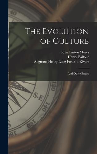 The Evolution of Culture by Sir John Linton Myres, Augustus Henry Lane ...