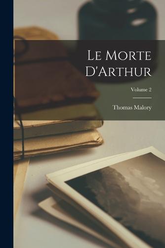 Le Morte D'Arthur; Volume 2 (Paperback)