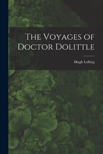 The Voyages of Doctor Dolittle by Hugh Lofting | Waterstones