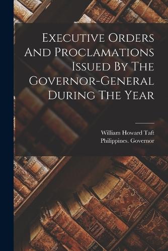 Executive Orders And Proclamations Issued By The Governor-general ...