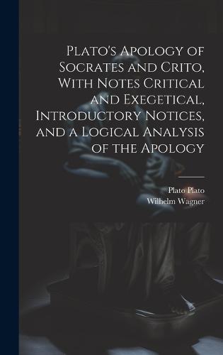 Platos Apology Of Socrates And Crito With Notes Critical And