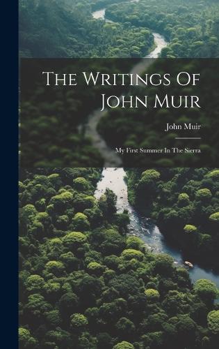 The Writings Of John Muir by John Muir | Waterstones