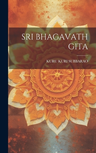 Sri Bhagavath Gita By Kuru Kuri Subbarao 