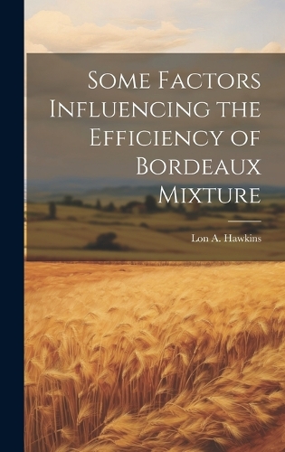 Some Factors Influencing The Efficiency Of Bordeaux Mixture By Lon A 