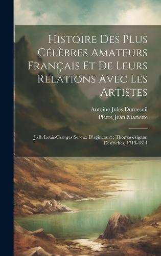 Histoire Des Plus Célèbres Amateurs Français Et De Leurs Relations Avec 