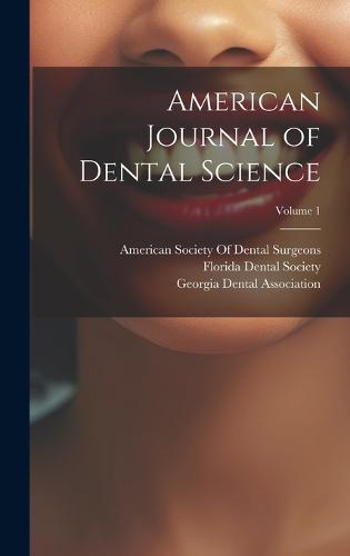 American Journal Of Dental Science Volume 1 By American Society Of