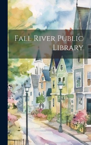 Fall Rivr Library Fall River Public Library by Anonymous | Waterstones