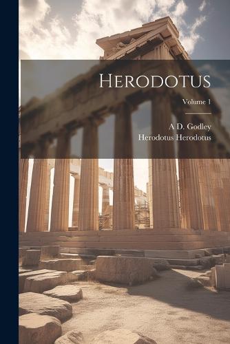 Herodotus; Volume 1 By Herodotus Herodotus, A D 1856-1925 Godley ...