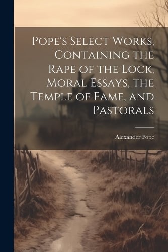 moral essays by alexander pope