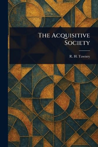 The Acquisitive Society by R H (Richard Henry) Tawney | Waterstones