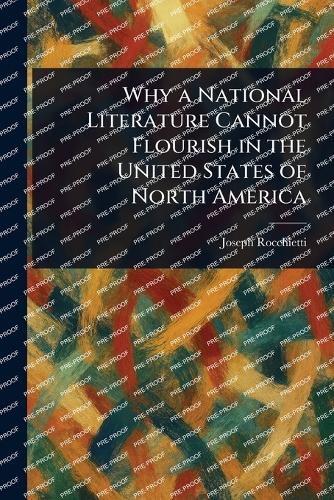 Why a National Literature Cannot Flourish in the United States of North ...