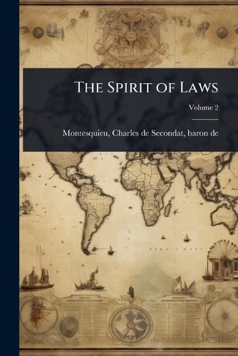 The Spirit of Laws by Charles de Secondat Bar Montesquieu