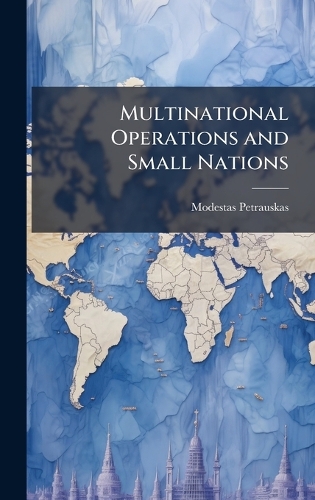 Multinational Operations and Small Nations by Modestas Petrauskas ...