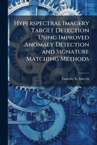 Hyperspectral Imagery Target Detection Using Improved Anomaly Detection ...