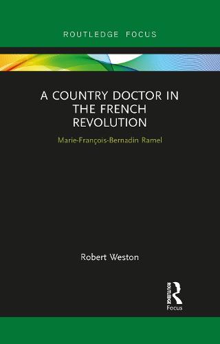 A Country Doctor in the French Revolution: Marie-Francois-Bernadin Ramel (Paperback)