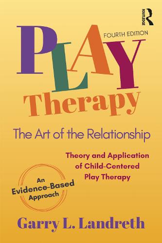 Play Therapy: The Art of the Relationship (Paperback)