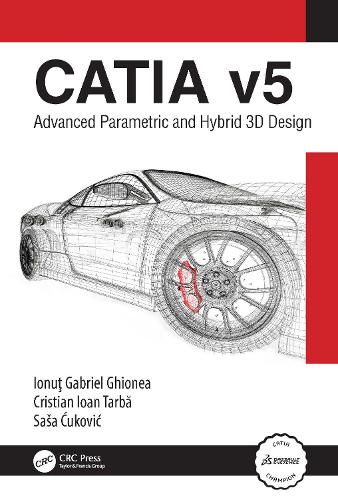 CATIA v5: Advanced Parametric and Hybrid 3D Design (Hardback)