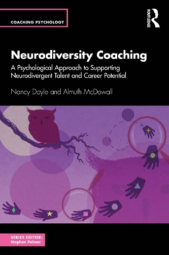 Neurodiversity Coaching: A Psychological Approach to Supporting Neurodivergent Talent and Career Potential - Coaching Psychology (Paperback)