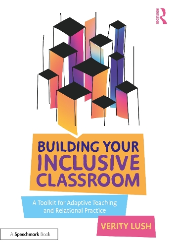 Building Your Inclusive Classroom By Verity Lush | Waterstones