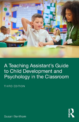 A Teaching Assistant’s Guide to Child Development and Psychology in the Classroom (Paperback)