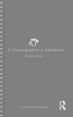 Jonathan Burrows A Choreographer's Handbook