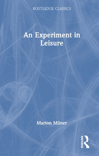 An Experiment in Leisure - Routledge Classics (Hardback)