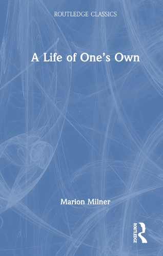 A Life of One's Own - Routledge Classics (Hardback)