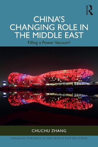 China’s Changing Role in the Middle East by Chuchu Zhang | Waterstones