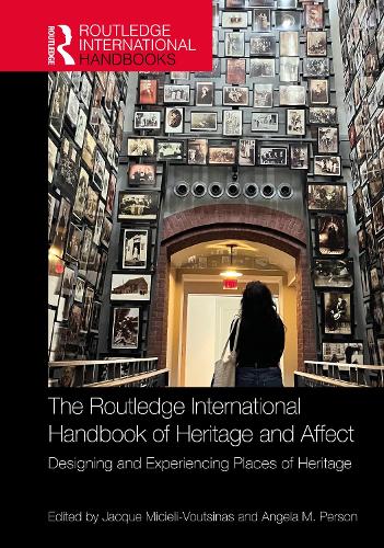 The Routledge International Handbook of Heritage and Affect by Jacque ...