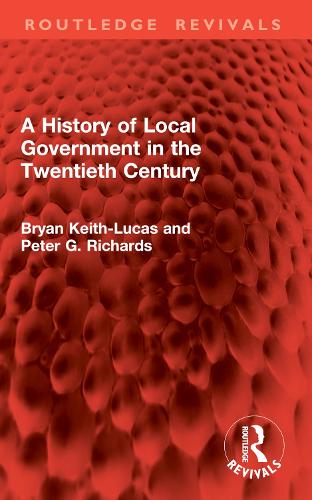 A History of Local Government in the Twentieth Century by Bryan Keith ...