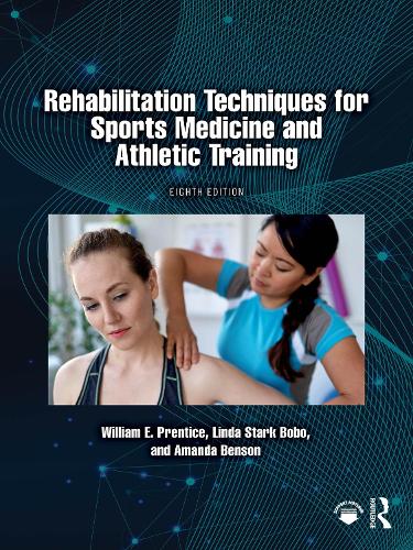 Rehabilitation Techniques for Sports Medicine and Athletic Training by William Prentice, Linda ...
