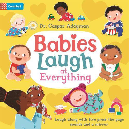 Babies Laugh at Everything: A Press-the-page Sound Book with Mirror - Babies Laugh (Board book)
