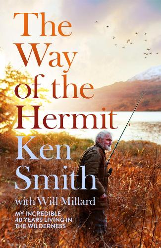 The Way of the Hermit: My incredible 40 years living in the wilderness (Hardback)