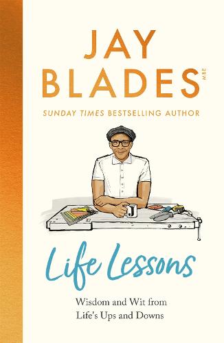 Life Lessons: Wisdom and Wit from Life's Ups and Downs (Hardback)