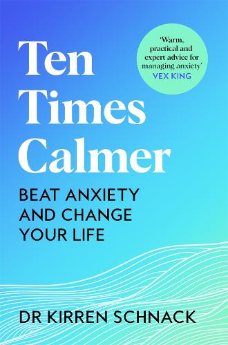 Ten Times Calmer: Beat Anxiety and Change Your Life (Paperback)