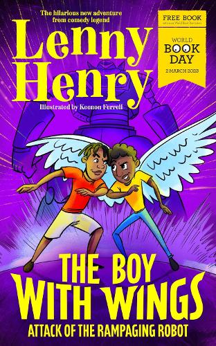 The Boy With Wings: Attack of the Rampaging Robot - World Book Day 2022 (Paperback)