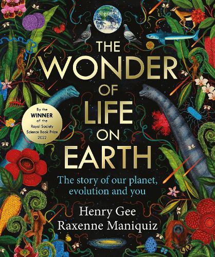 The Wonder of Life on Earth by Henry Gee, Raxenne Maniquiz | Waterstones
