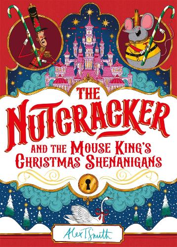 The Nutcracker: And the Mouse King's Christmas Shenanigans (Hardback)