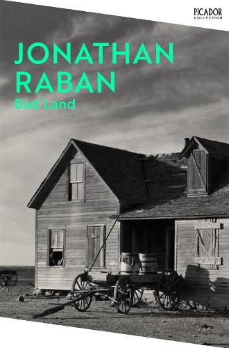 Jonathan Raban Bad Land