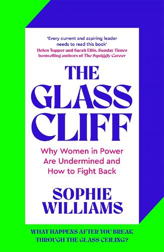 The Glass Cliff: Why Women in Power Are Undermined - and How to Fight Back (Hardback)