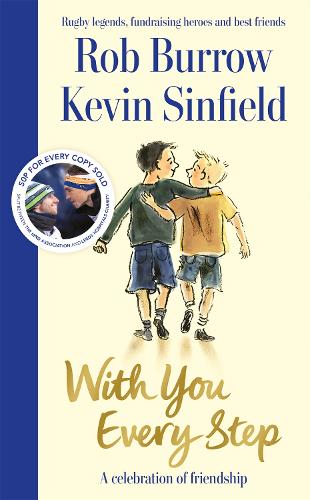 With You Every Step: A Celebration of Friendship by Rob Burrow and Kevin Sinfield (Hardback)