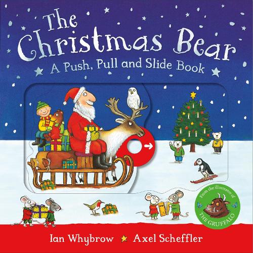 The Christmas Bear A Push, Pull and Slide Book by