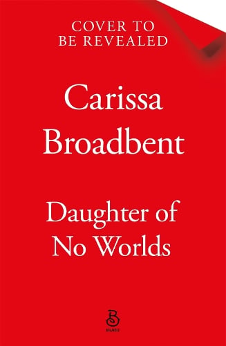 Daughter of No Worlds by Carissa Broadbent | Waterstones