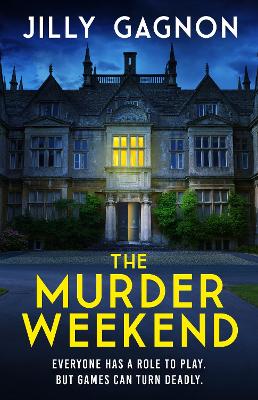The Murder Weekend: Everyone has a role to play - but what's real and what's part of the game? (Paperback)