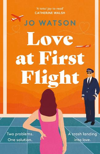Love at First Flight: The heart-soaring fake-dating romantic comedy to fly away with! (Paperback)