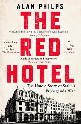 The Red Hotel: The Untold Story of Stalin’s Disinformation War (Paperback)