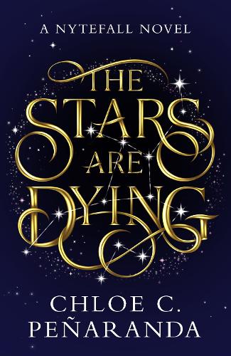 The Stars are Dying by Chloe C. Peñaranda | Waterstones