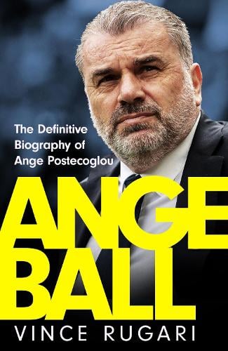 Angeball: The Definitive Biography of Ange Postecoglou (Paperback)
