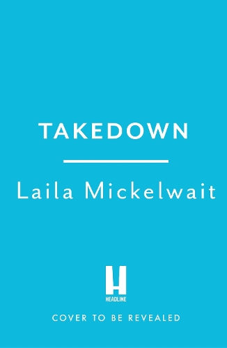 Takedown By Laila Mickelwait Waterstones 5308